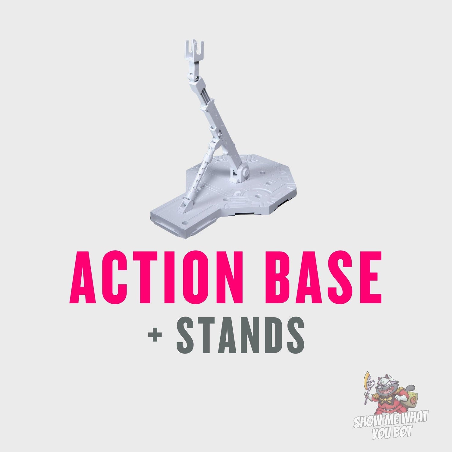 Action Bases + Display Stands - Show Me What You Bot