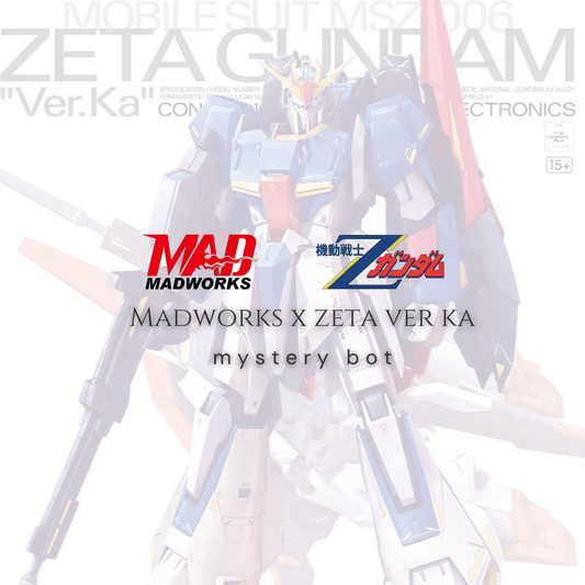 Zeta Gundam Ver.Ka X Madworks Mystery Bot - Show Me What You Bot